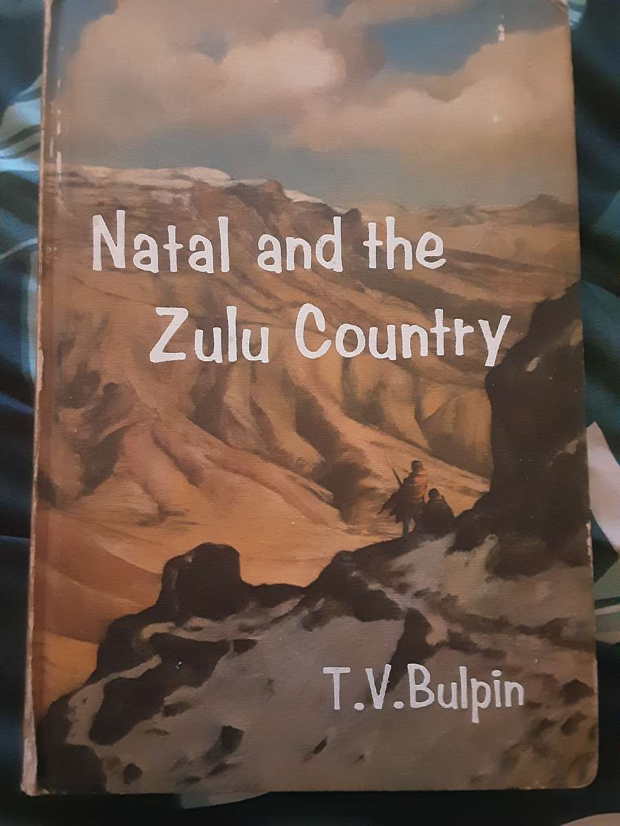 Natal and the Zulu Country by T V Bulpin
