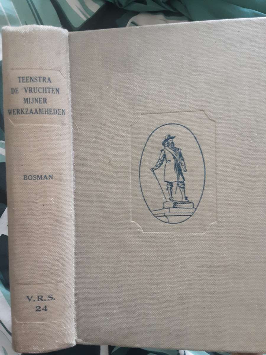 M D Teenstra De Vruchtan Mijner Werkzaamheden edited by F Bosman VRS 24