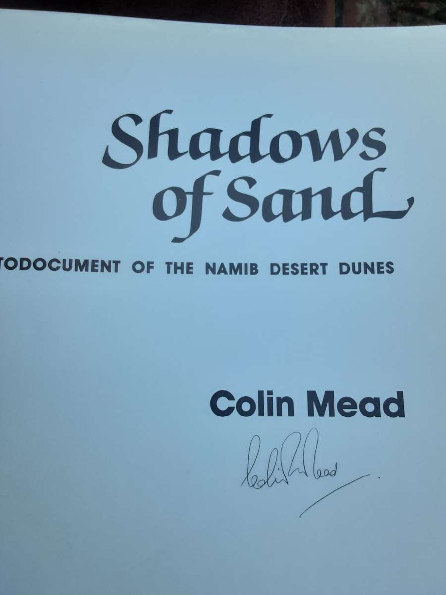 Shadows of Sand - A Photodocument of the Namib Desert Dunes  By: Colin Mead **Signed Copy **