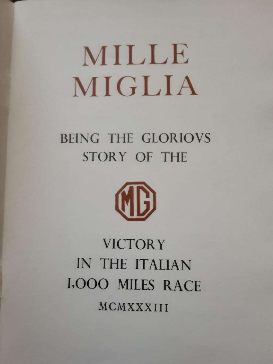 Mille Miglia Being The Gloriovs Story of the MG Victory in the Italian 1000Miles Race 1933 by Symons