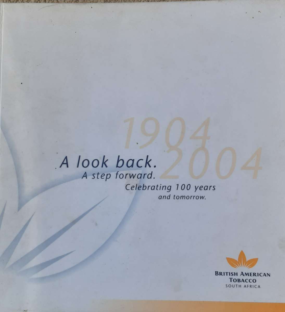 A Look Back A Step Forward Celebrating 100 Years 1904 2004 British American Tobacco South Africa