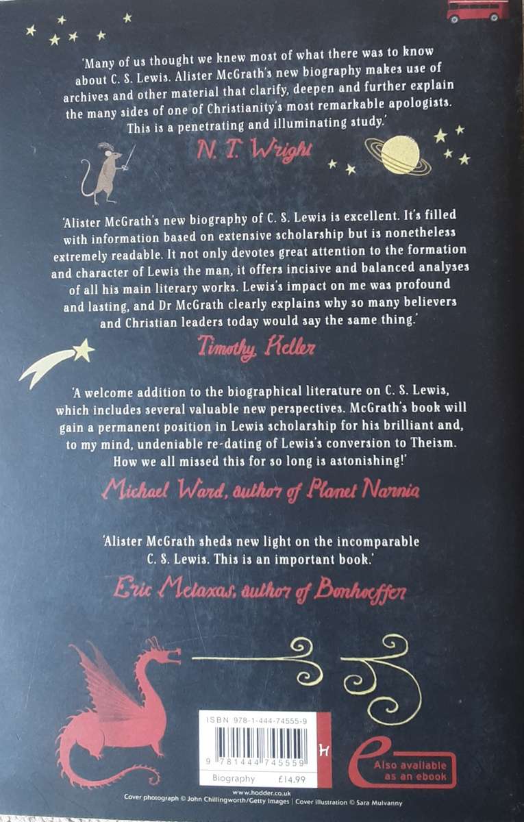 C S Lewis A Life, Eccentric Genius Reluctant Prophet by Alister McGrath