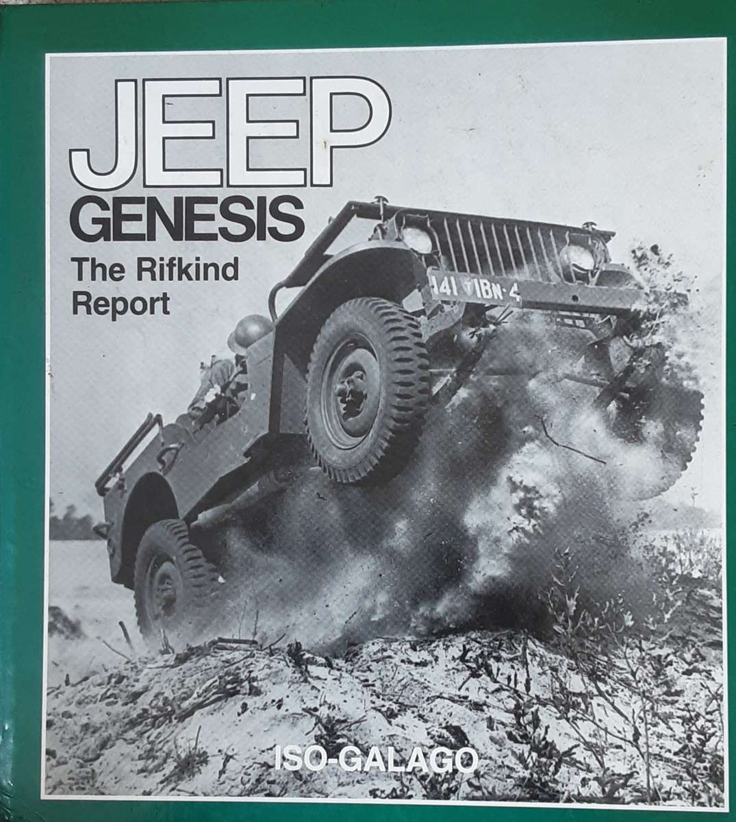 Jeep Genesis The Rifkind Report, its Development & Procurement 1940 - 43 by Herbert Rifkind