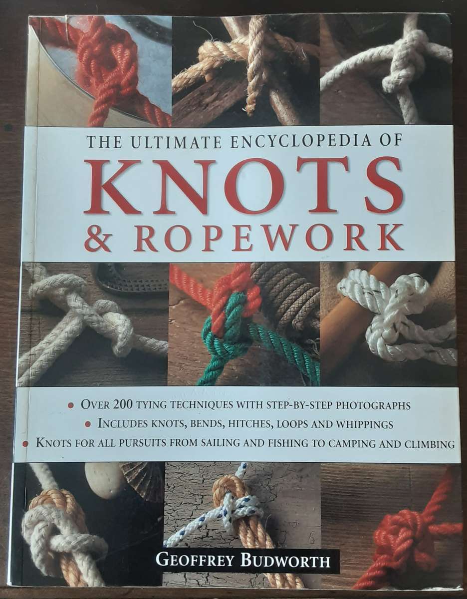 The Ultimate Encyclopedia of Knots and Ropework by Geoffrey Budworth