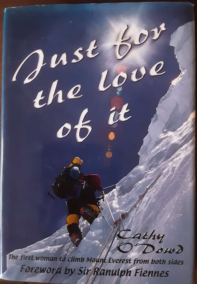 Just For The Love Of It, The First Women to Climb Mount Everest Cathy O Dowd **SIGNED COPY**