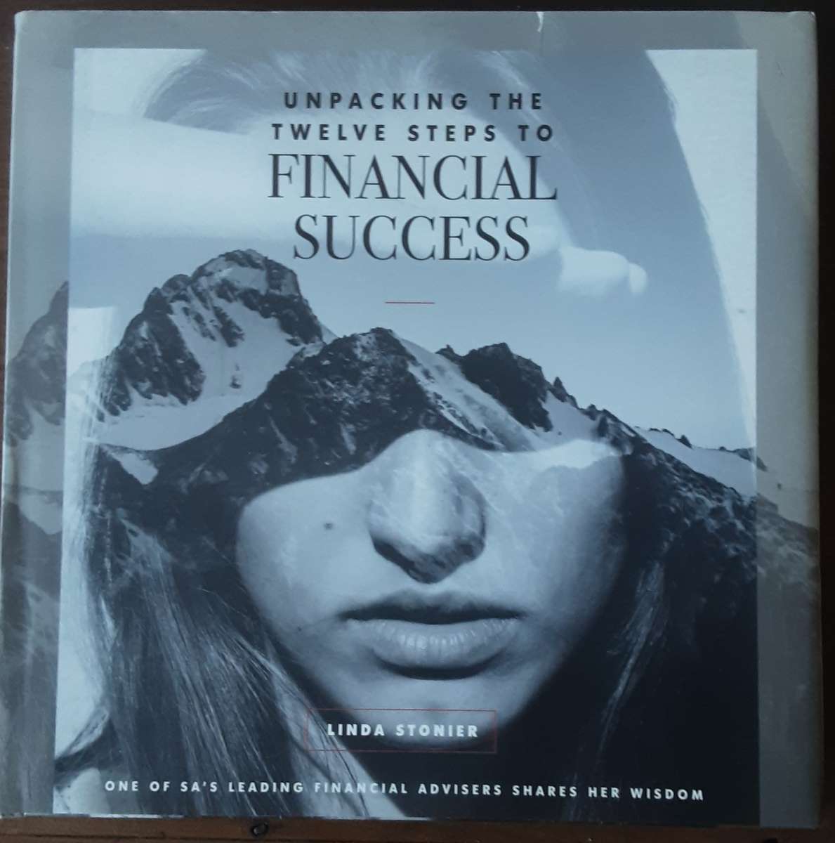 Unpacking The Twelve Steps To Financial Success by Linda Stonier
