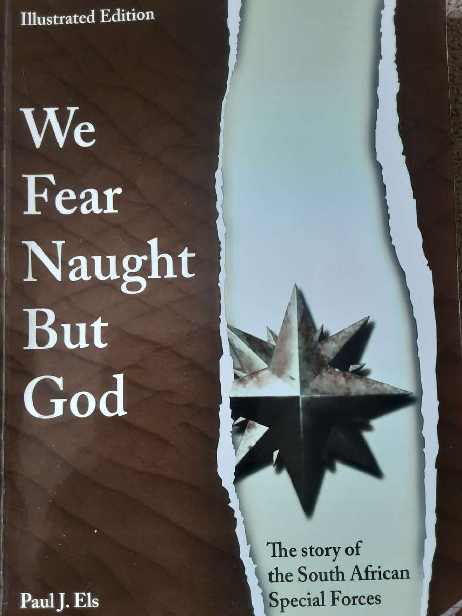 We Fear Naught But God, The Story of the South African Special Forces Illustrated Edition by
