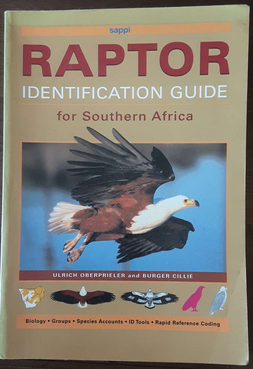 Sappi Raptor Identification Guide for Southern Africa by Oberprieler and Cillie