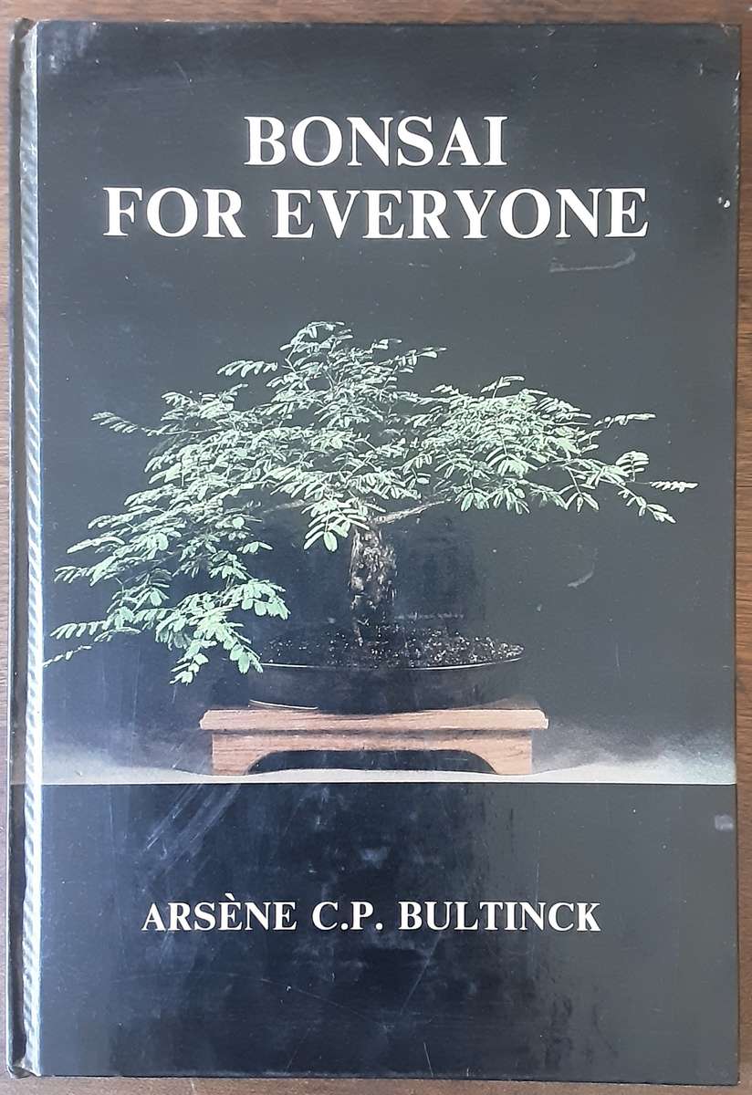 Bonsai for Everyone by Arsene C P Bultinck