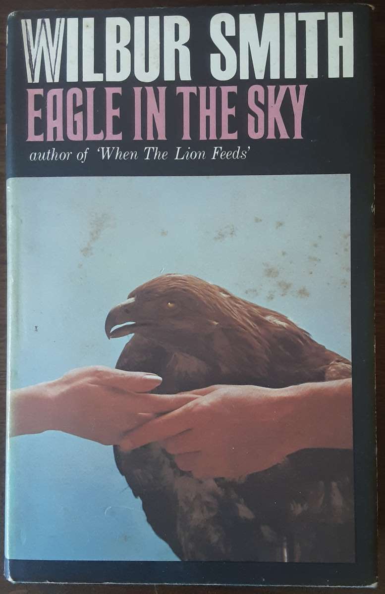 Eagle in the Sky by Wilbur Smith ***First Edition ****
