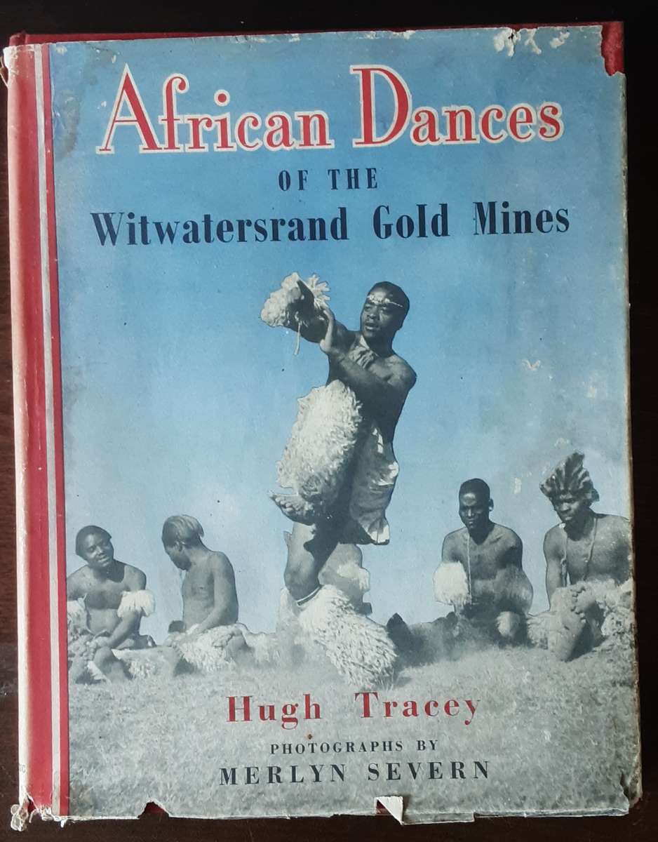 African Dances of the Witwatersrand Gold Mines by Hugh Tracey