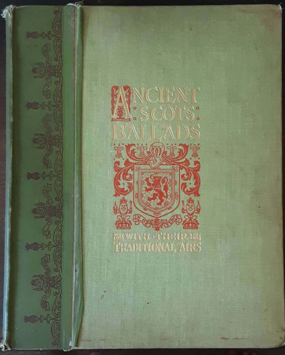 Ancient Scots Ballads with their Traditional Airs edited by George Eyre Todd