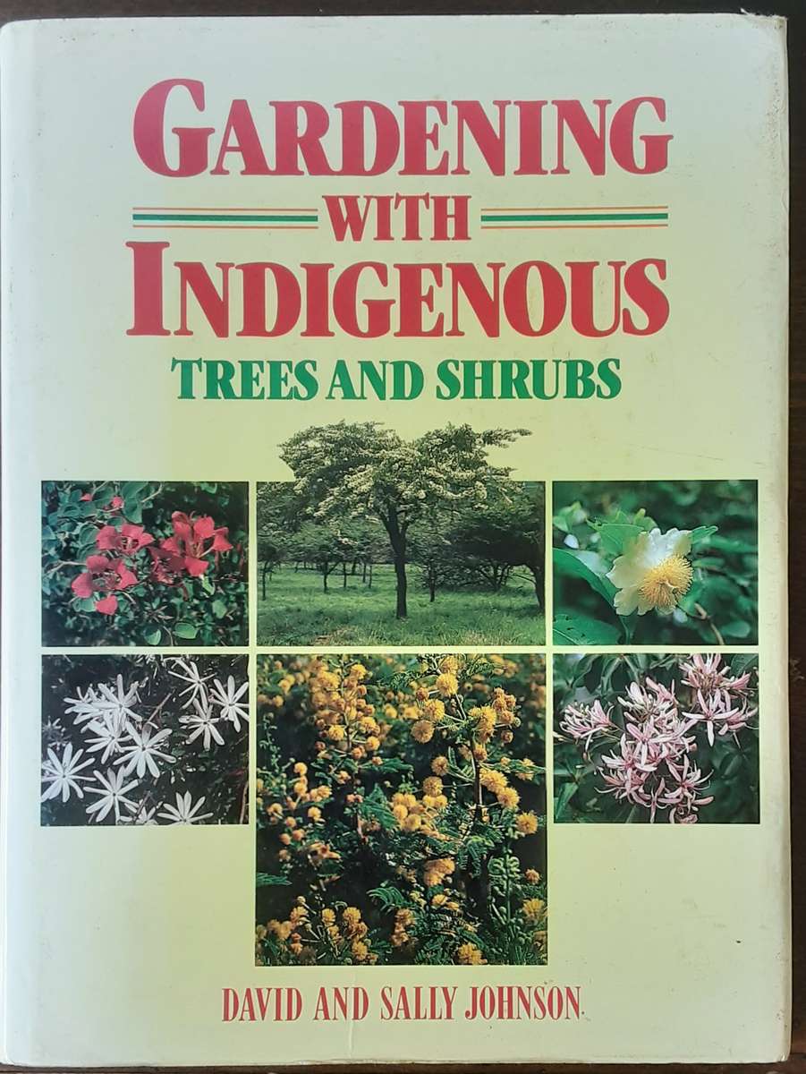 Gardening With Indigenous Trees and Shrubs by David and Sally Johnson **Signed Copy **