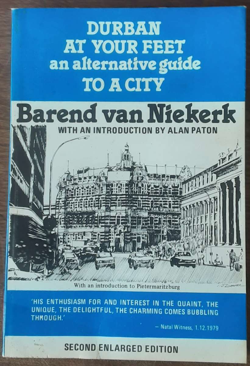 Durban at Your Feet an Alternative Guide To A City by Barend Van Niekerk