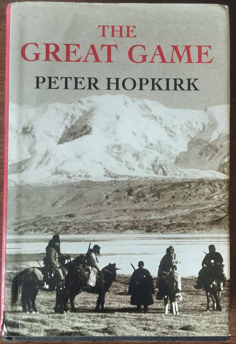 The Great Game On Secret Service in High Asis by Peter Hopkirk