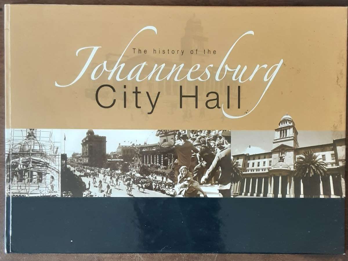 The History of Johannesburg City Hall edited by Despina Harito