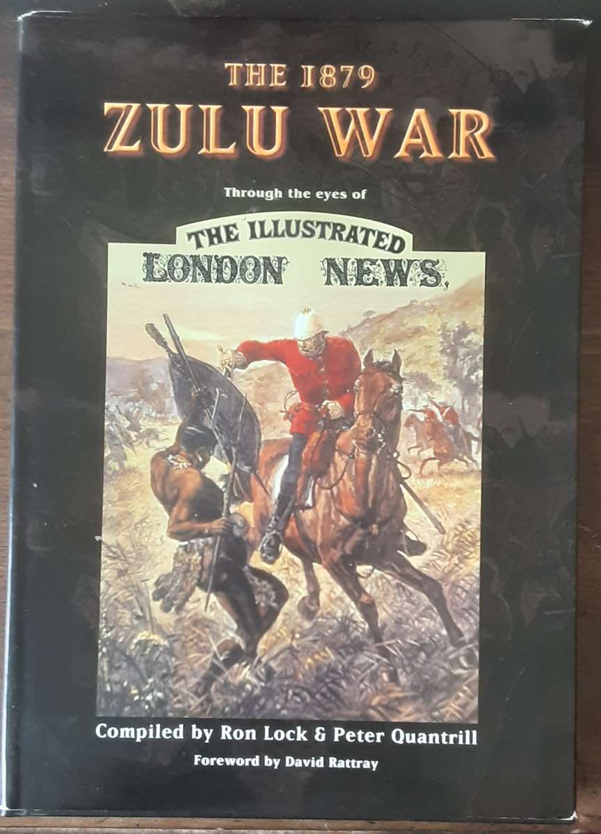 The 1879 Zulu War by Ron Lock & Peter Quantrill ***Signed by Lock & Quantrill **