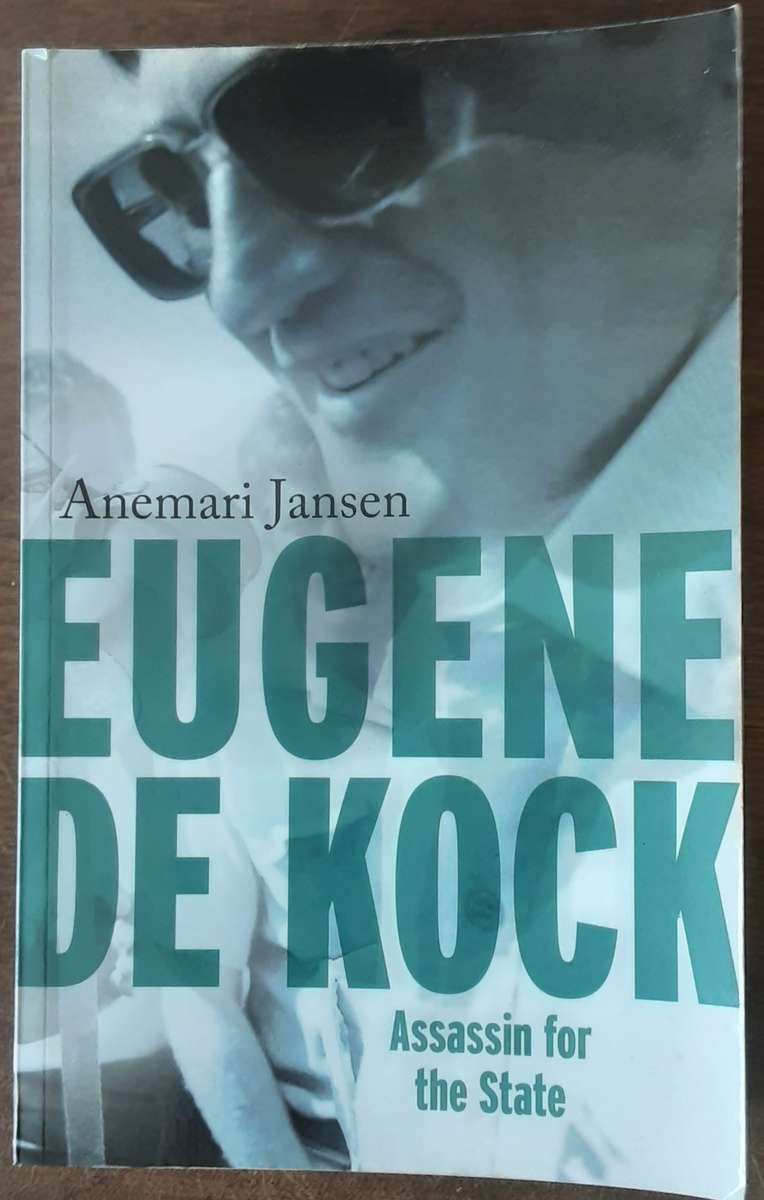 Eugene De Kock Assassin for the State by Anemari Jansen