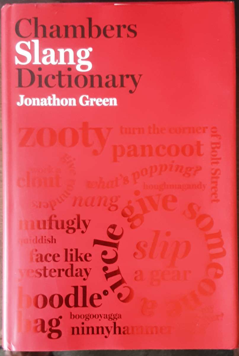 Chambers Slang Dictionary by Jonathon Gŕeen