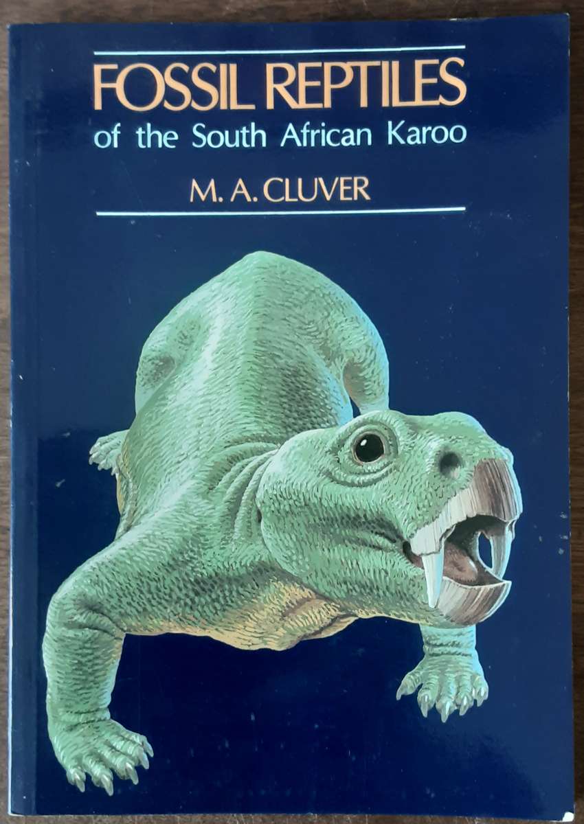 Fossil Reptiles of the South African Karoo by M A Cluver