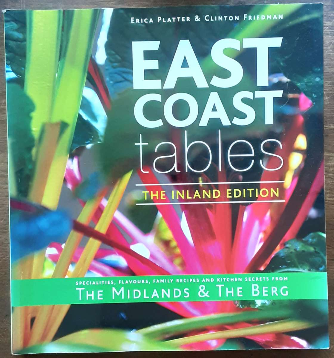 East Coast Tables Inland Edition The Midlands & the Berg by Erica Platter & Clinton Friedman