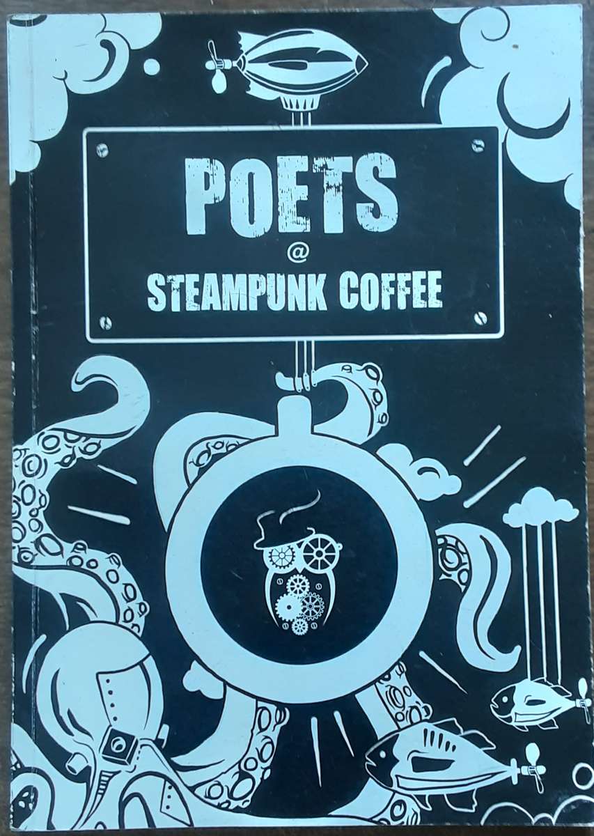 Poets @ Steampunk Coffee edited by Lara Kirsten