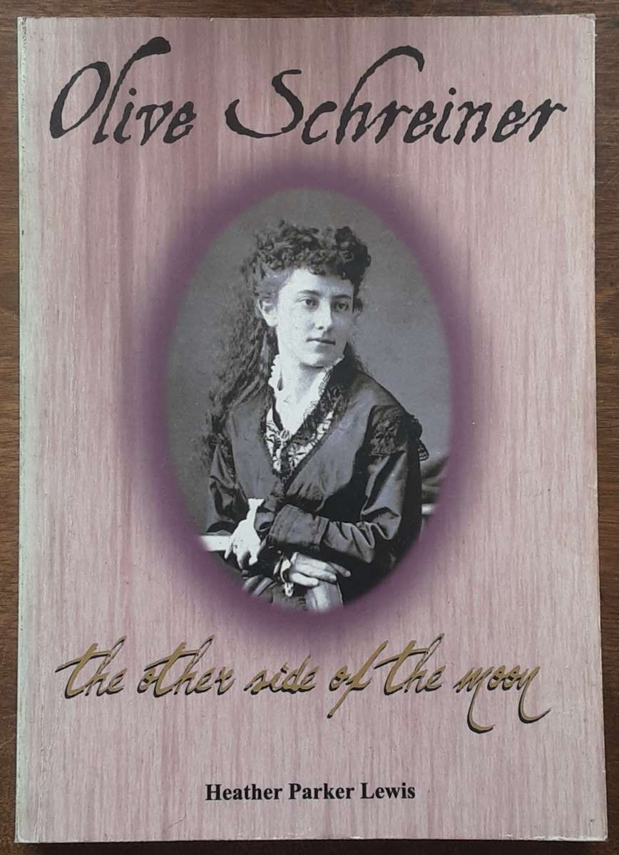 Olive Schreiner The other Side of the Moon by Heather Parker Lewis