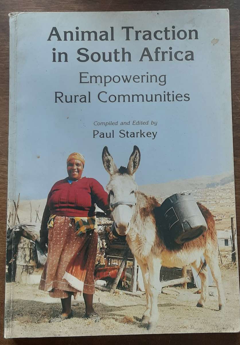 Animal Traction in South Africa Empowering Rural Communities by Paul Starkey