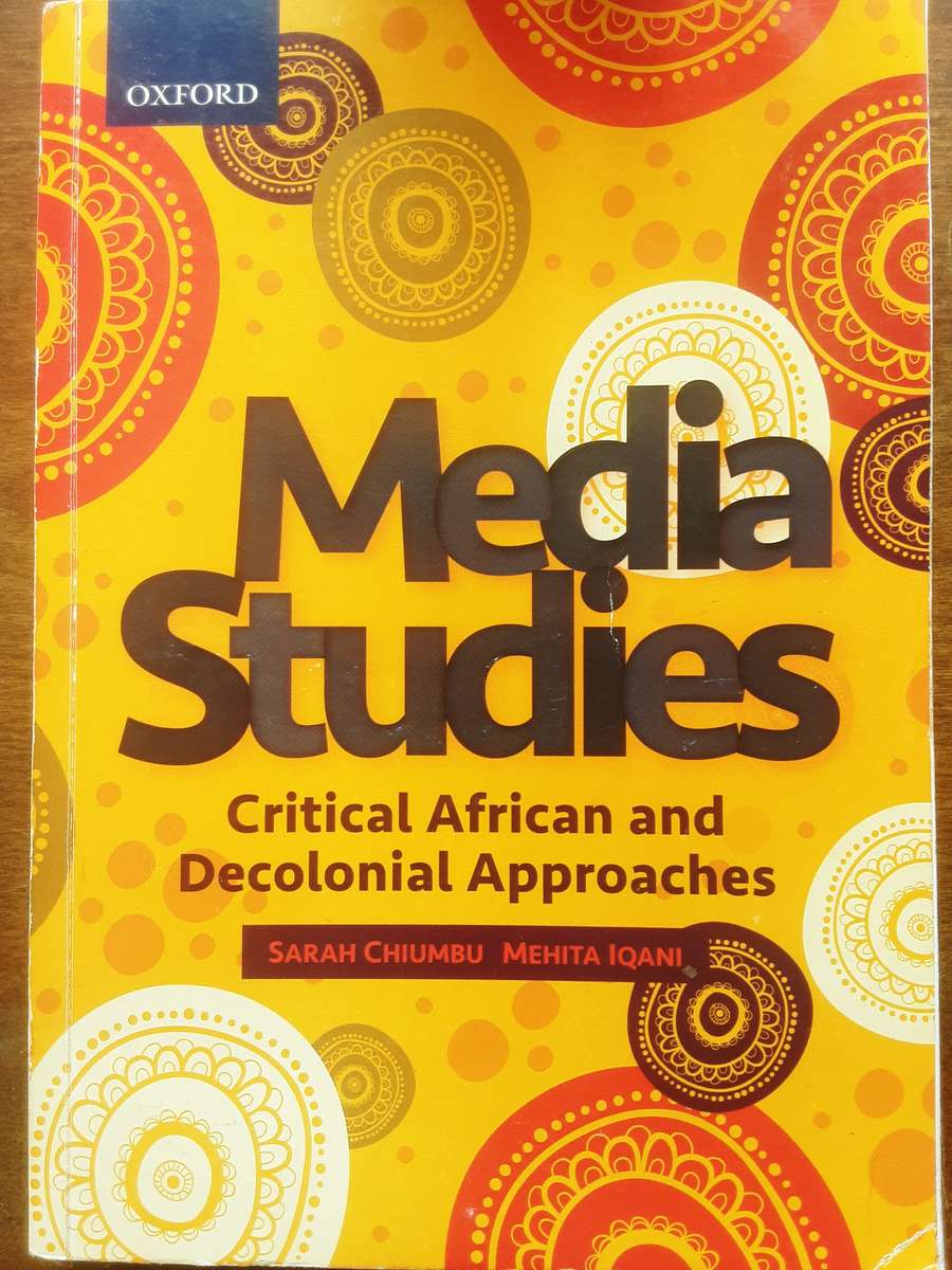 Media Studies Critical African and Decolonial Approaches by Chiumbu and Iqani