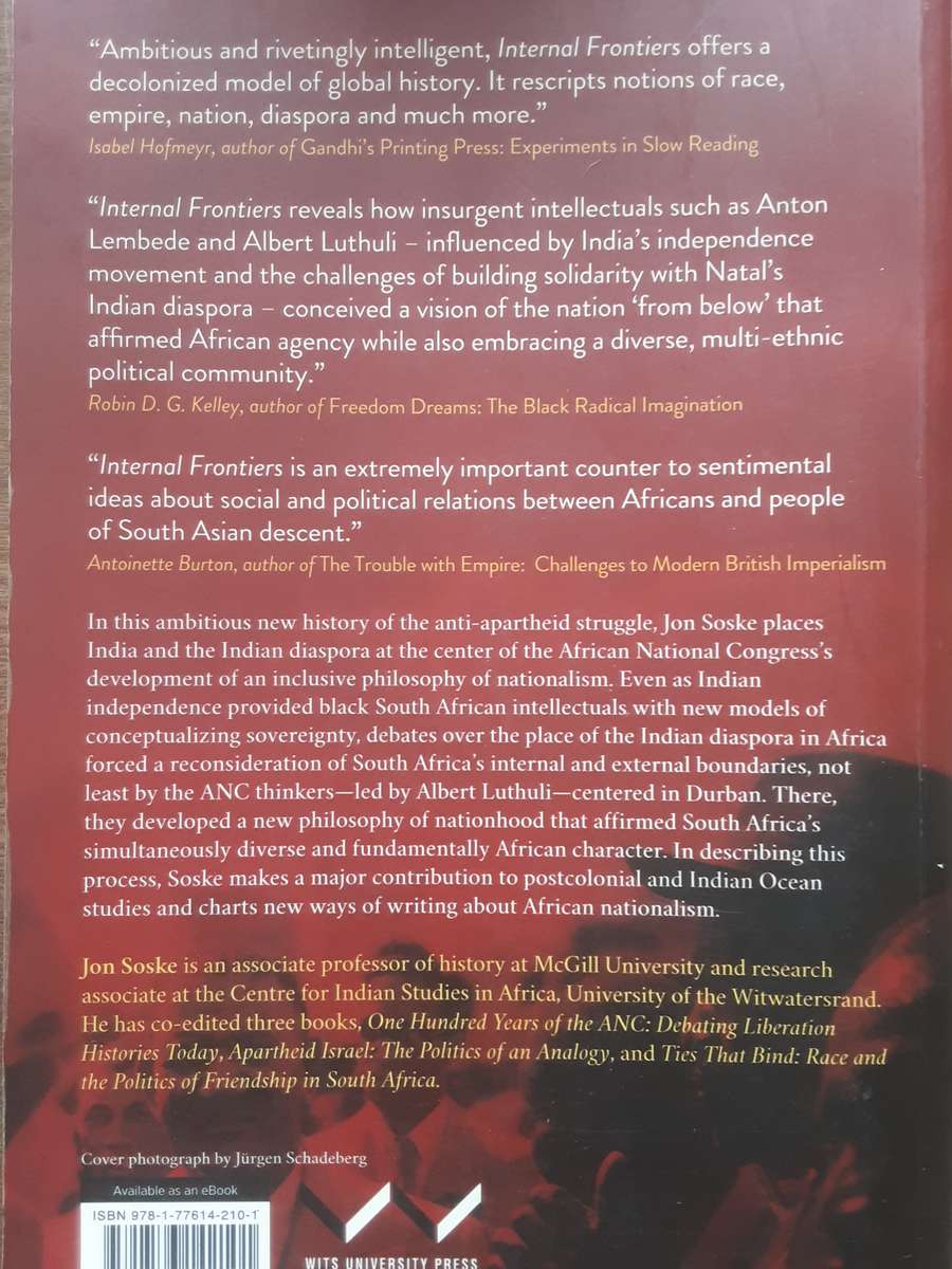 Internal Frontiers African Nationalism & Indian Diaspora in Twentieth Century South Africa by Soske