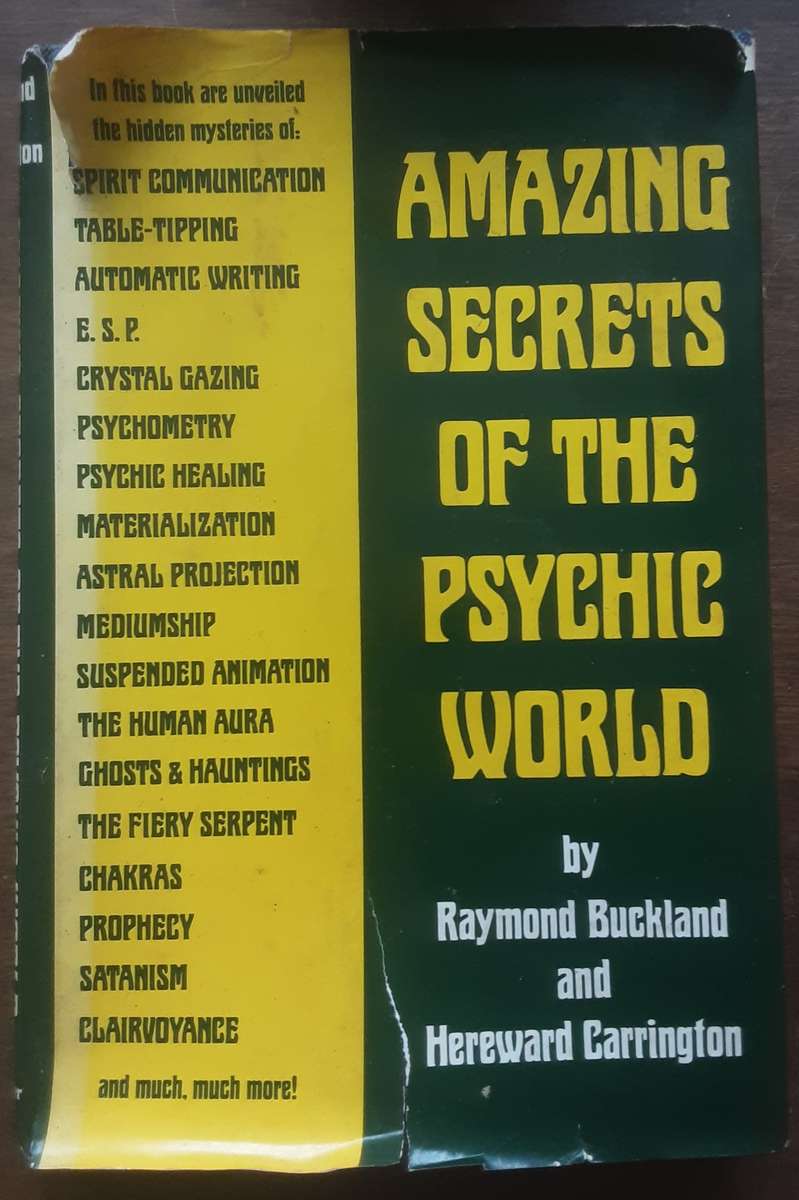 Amazing Secrets of the Psychic World by Raymond Buckland and Hereward Carrington
