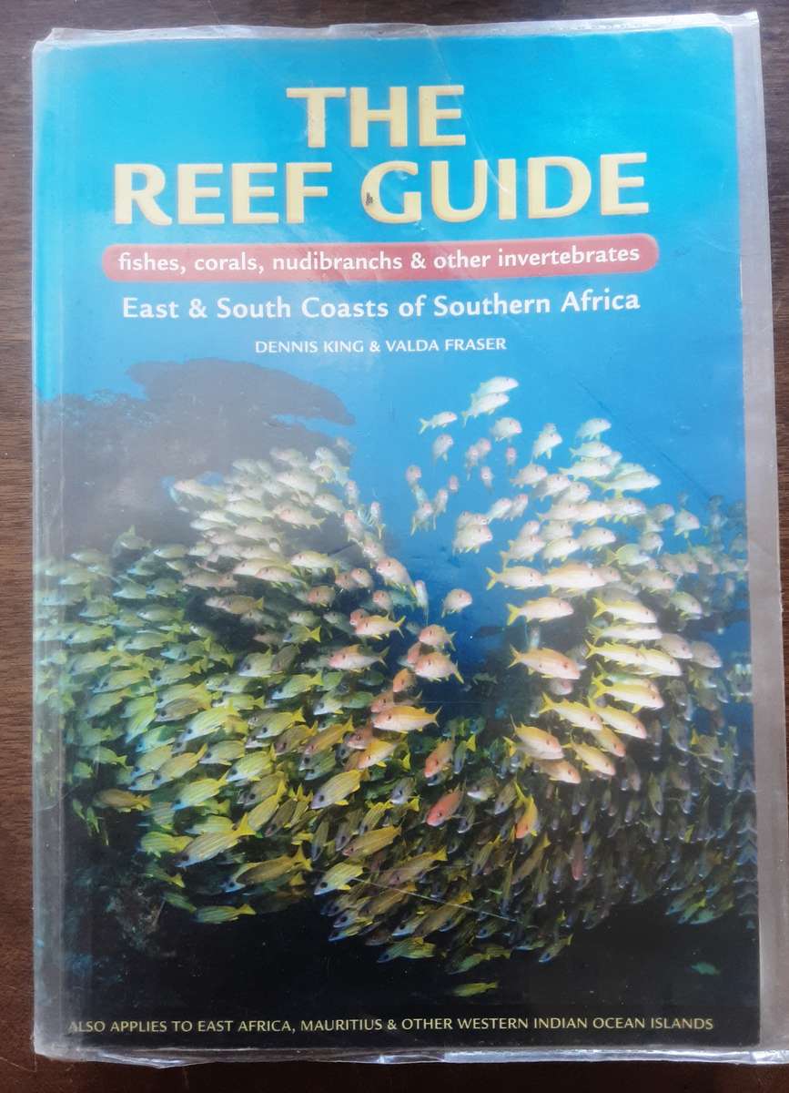 The Reef Guide, East & South Coasts of Southern Africa by Dennis King & Valda Fraser **Signed Copy *
