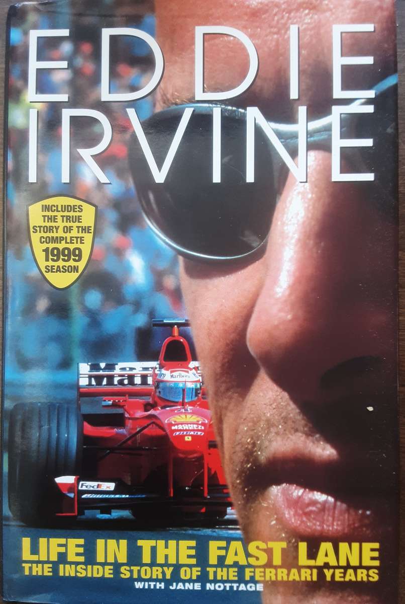 Life in the Fast Lane the Inside Story of the Ferrari Years by Eddie Irvine with Jane Nottage