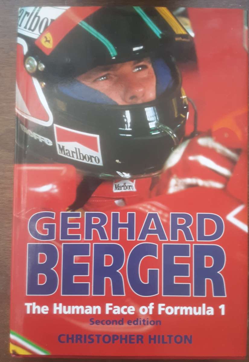 Gerhard Berger The Human Face of Formula 1 second edition by Christopher Hilton