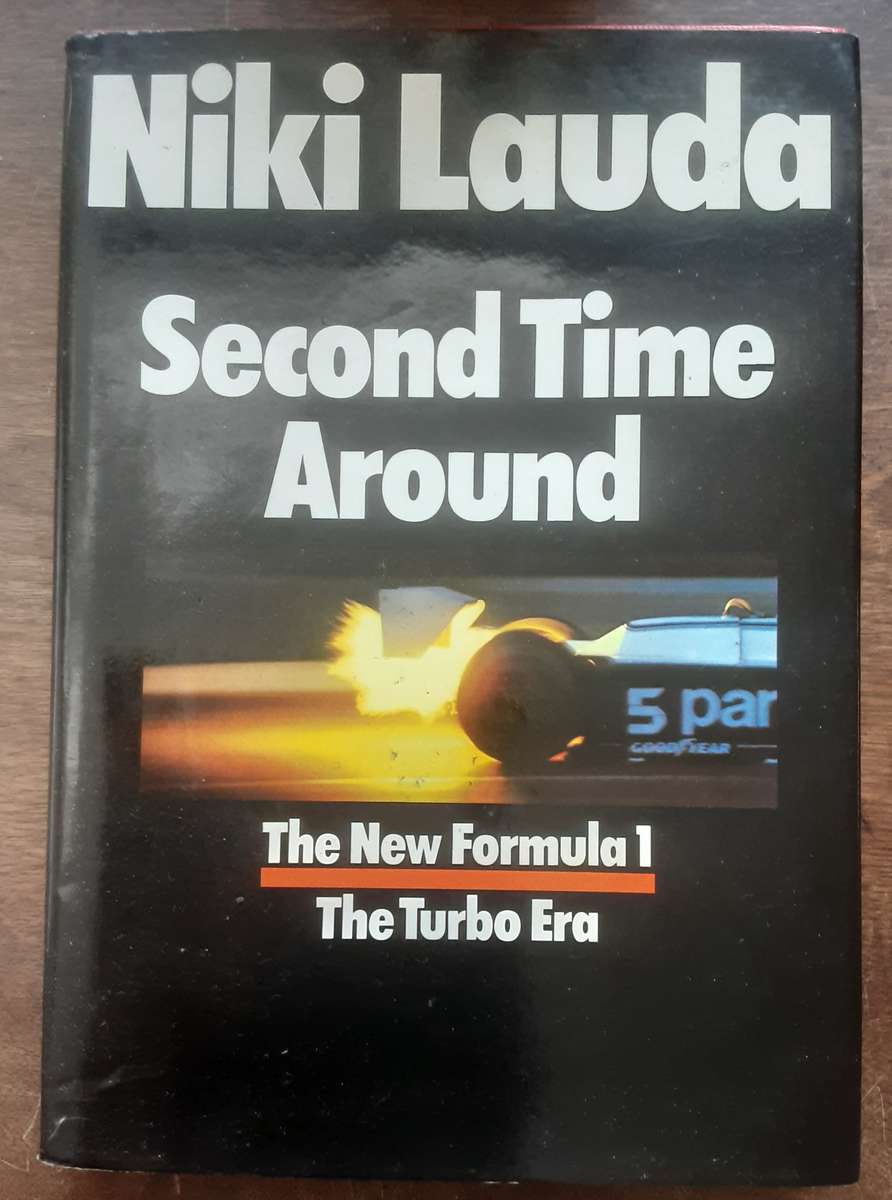 Second Time Around The New Formula 1 The Turbo Era by Niki Lauda