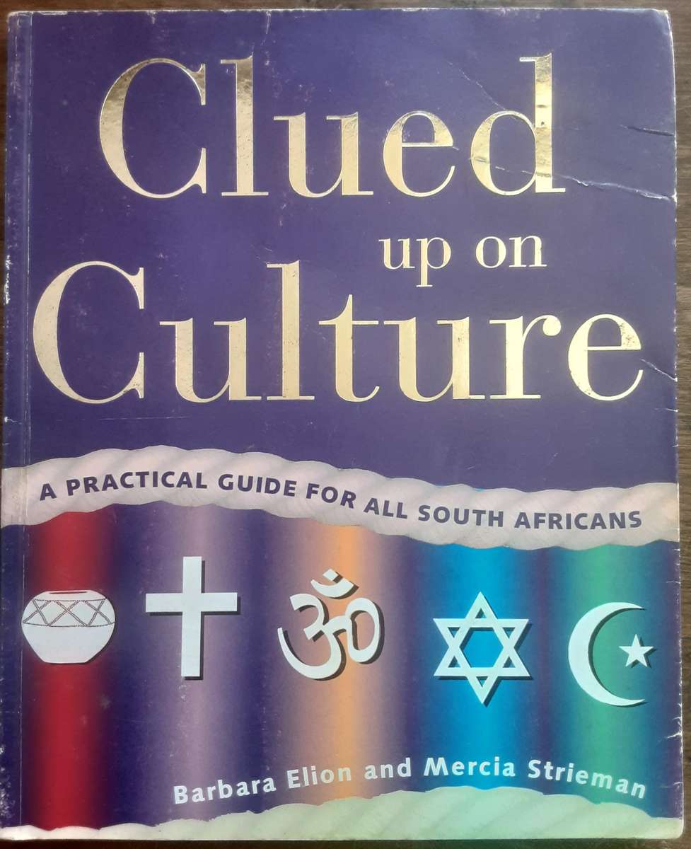 Clued Up On Culture A Practical Guide For All South Africans by Ellion & Strieman