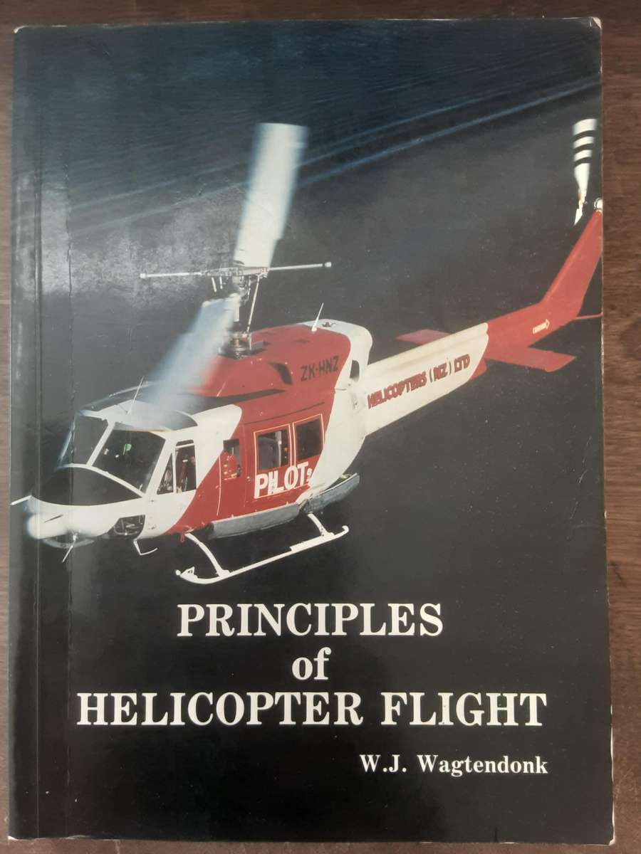 Principles of Helicopter Flight by W J Wagtendonk