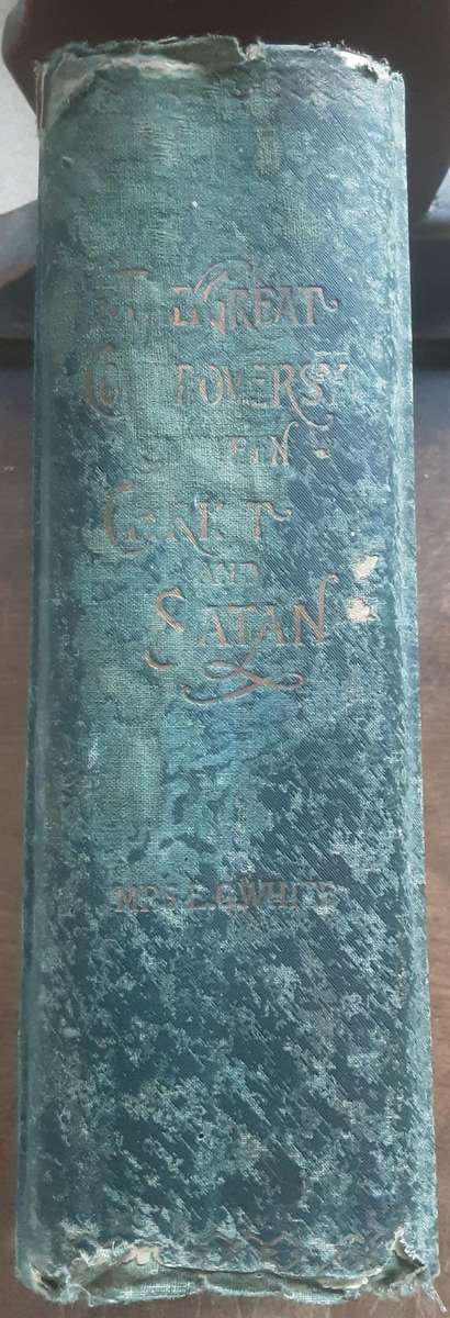 The Great Controversy Between Christ and Satan During The Christian Dispensation by Mrs E G White