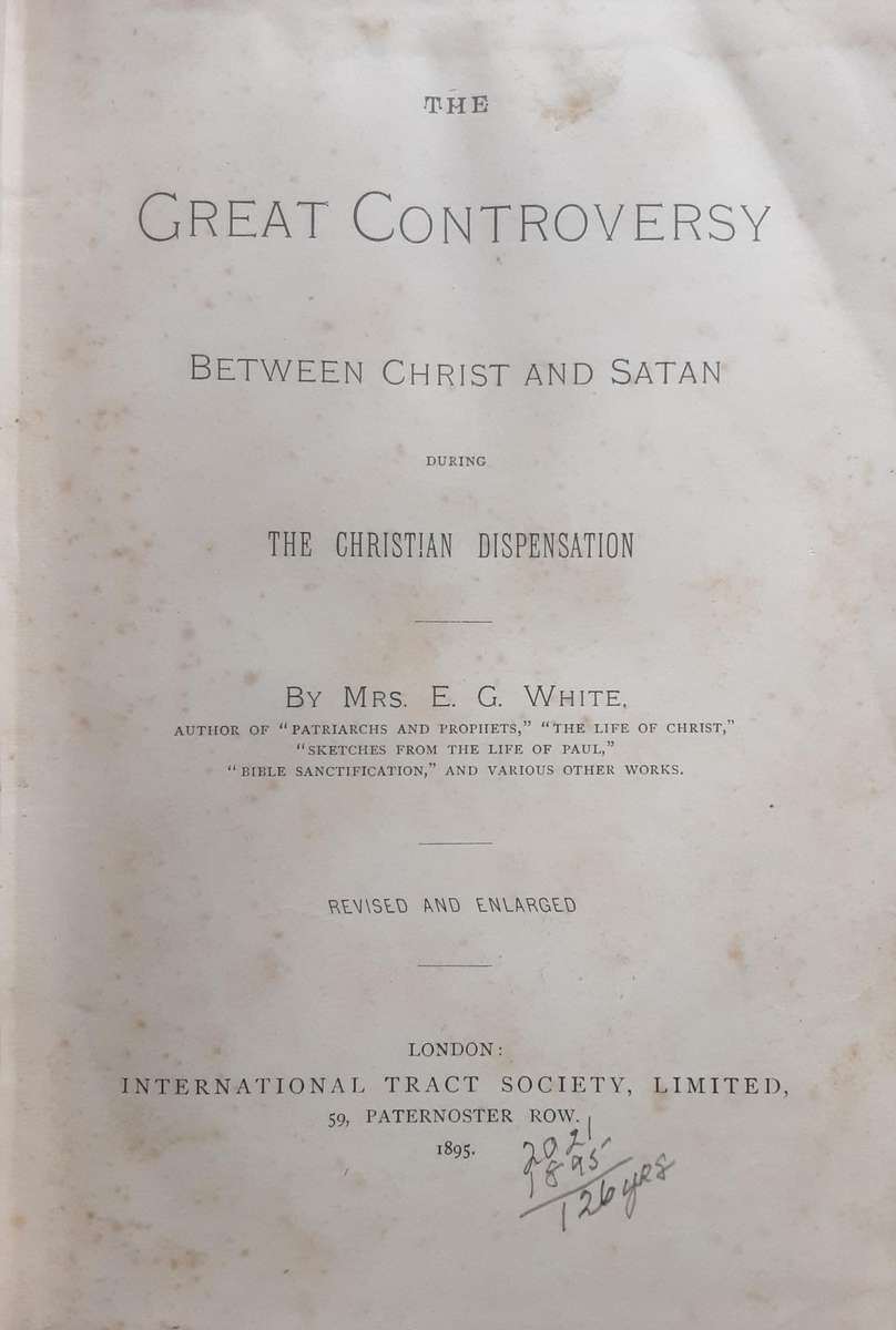 The Great Controversy Between Christ and Satan During The Christian Dispensation by Mrs E G White