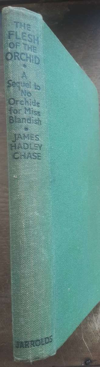The Flesh of the Orchid by James Hadley Chase