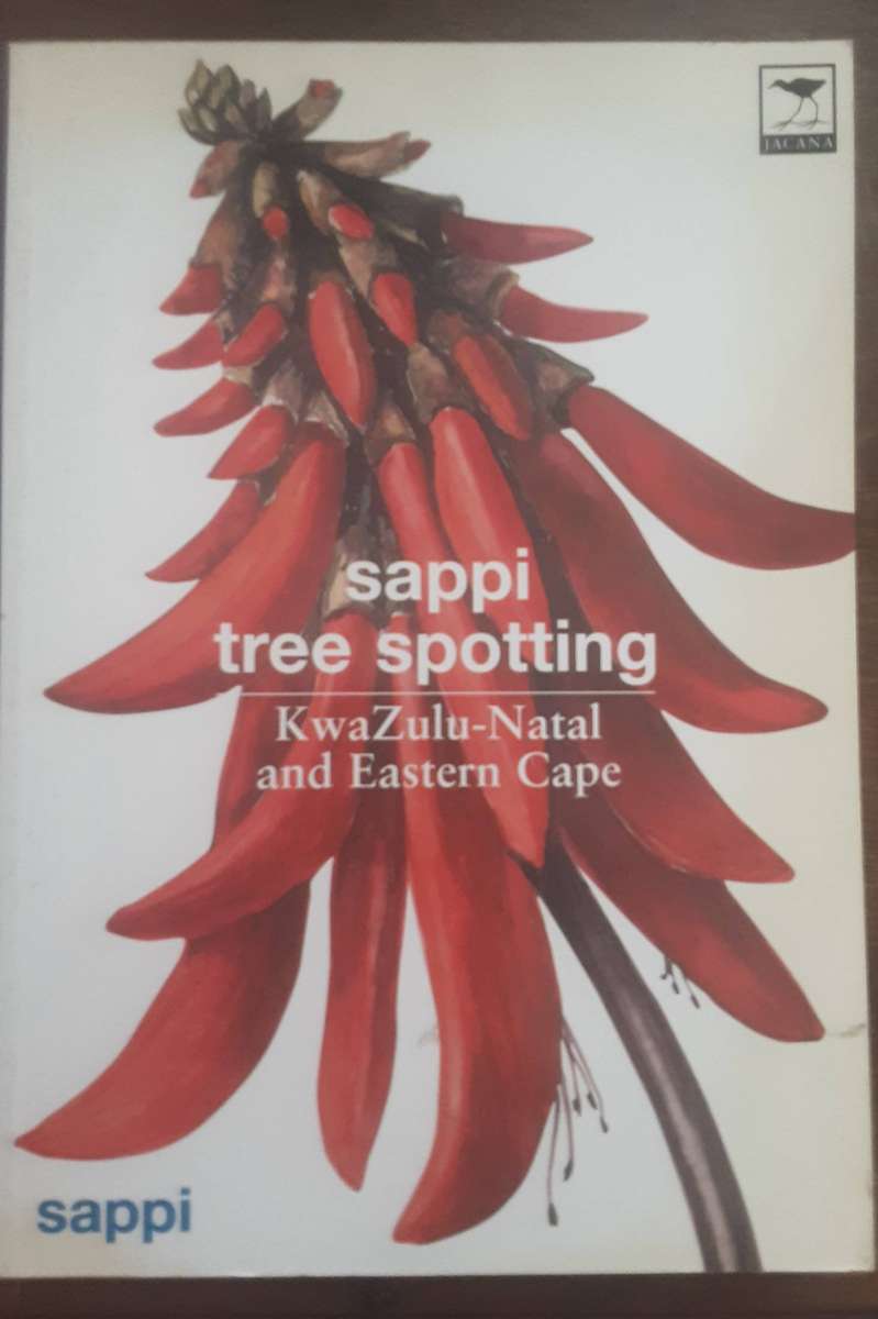 Sappi Tree Spotting KwaZulu-Natal and Eastern Cape By Val Thomas & Rina Grant