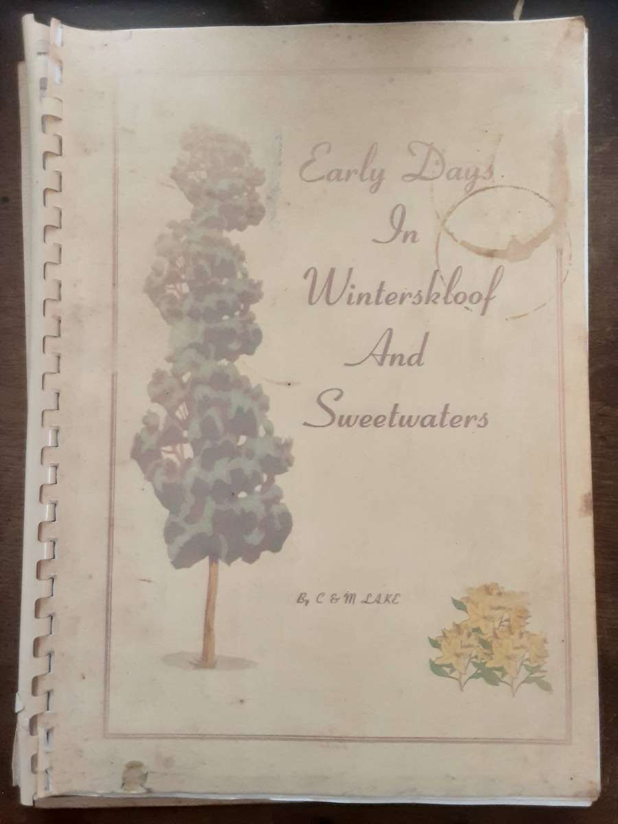 Early Days in Winterskloof and Sweetwaters by C & M Lake