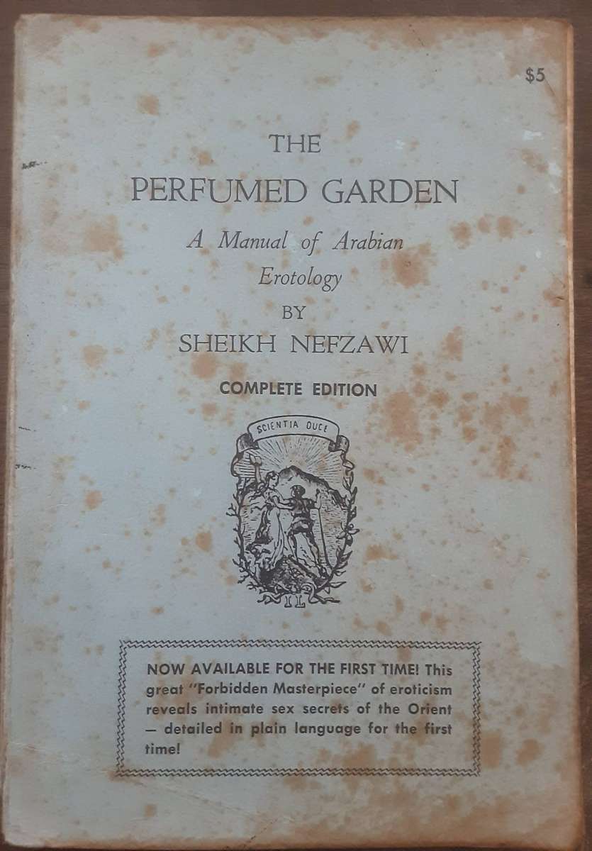 The Perfumed Garden, A Manual of Arabian Erotology by Sheikh Nefzawi