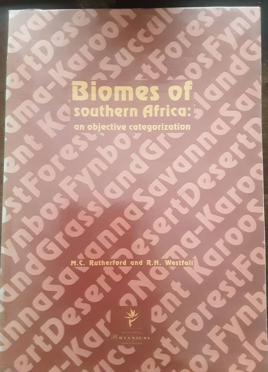 Biomes of Southern Africa An Objective Categorization  by M C Rutherford & R H Westfall