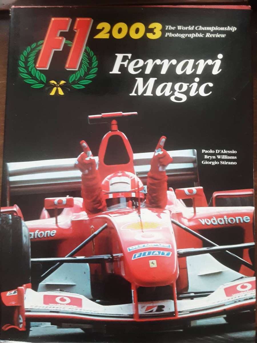 F1 2003 The World Championship Photographic Review Ferrari Magic by D'Alessio, Williams, Stirano