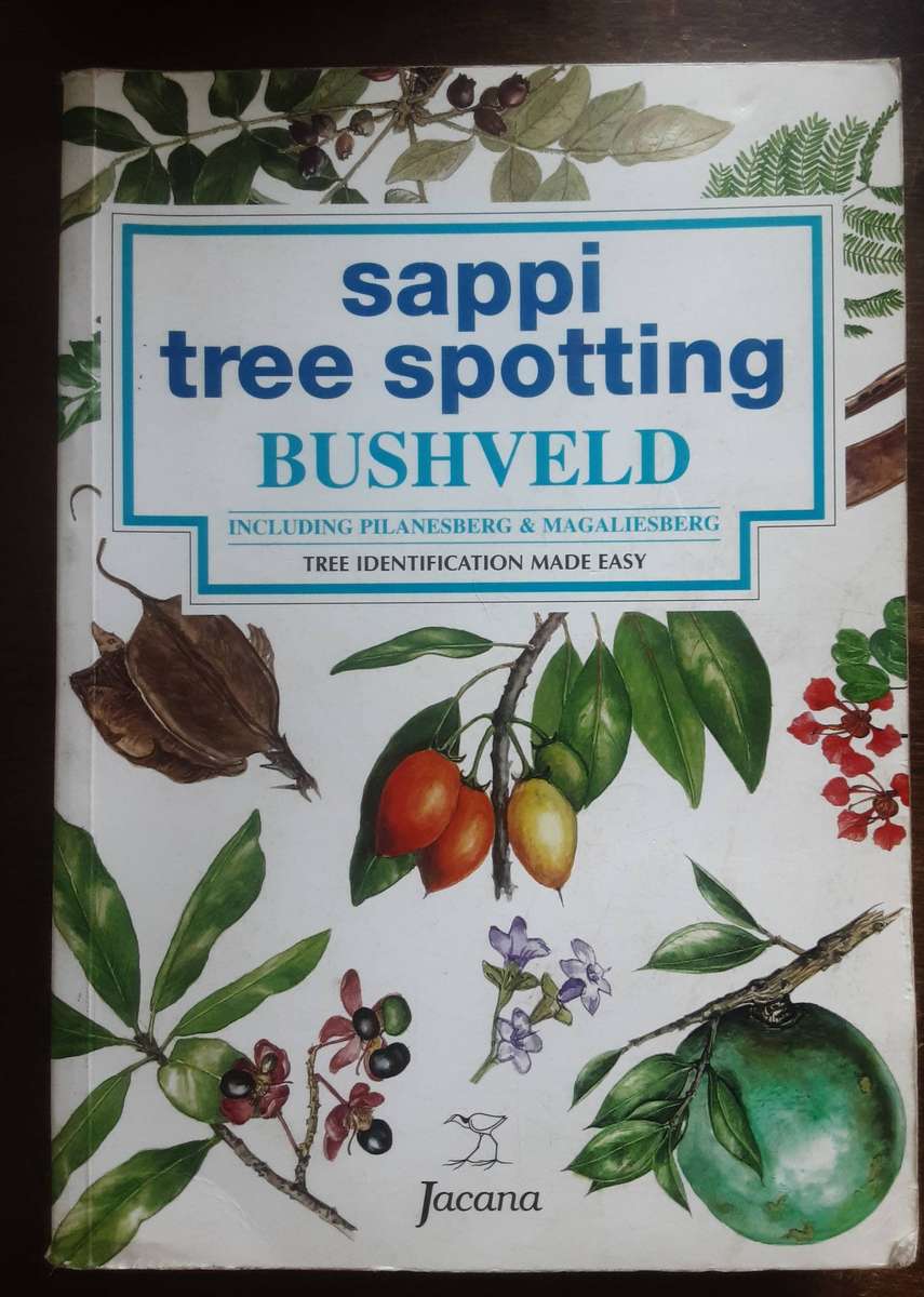 Sappi Tree Spotting Bushveld Including Pilanesberg & Magaliesberg by Rina Grant and Val Thomas