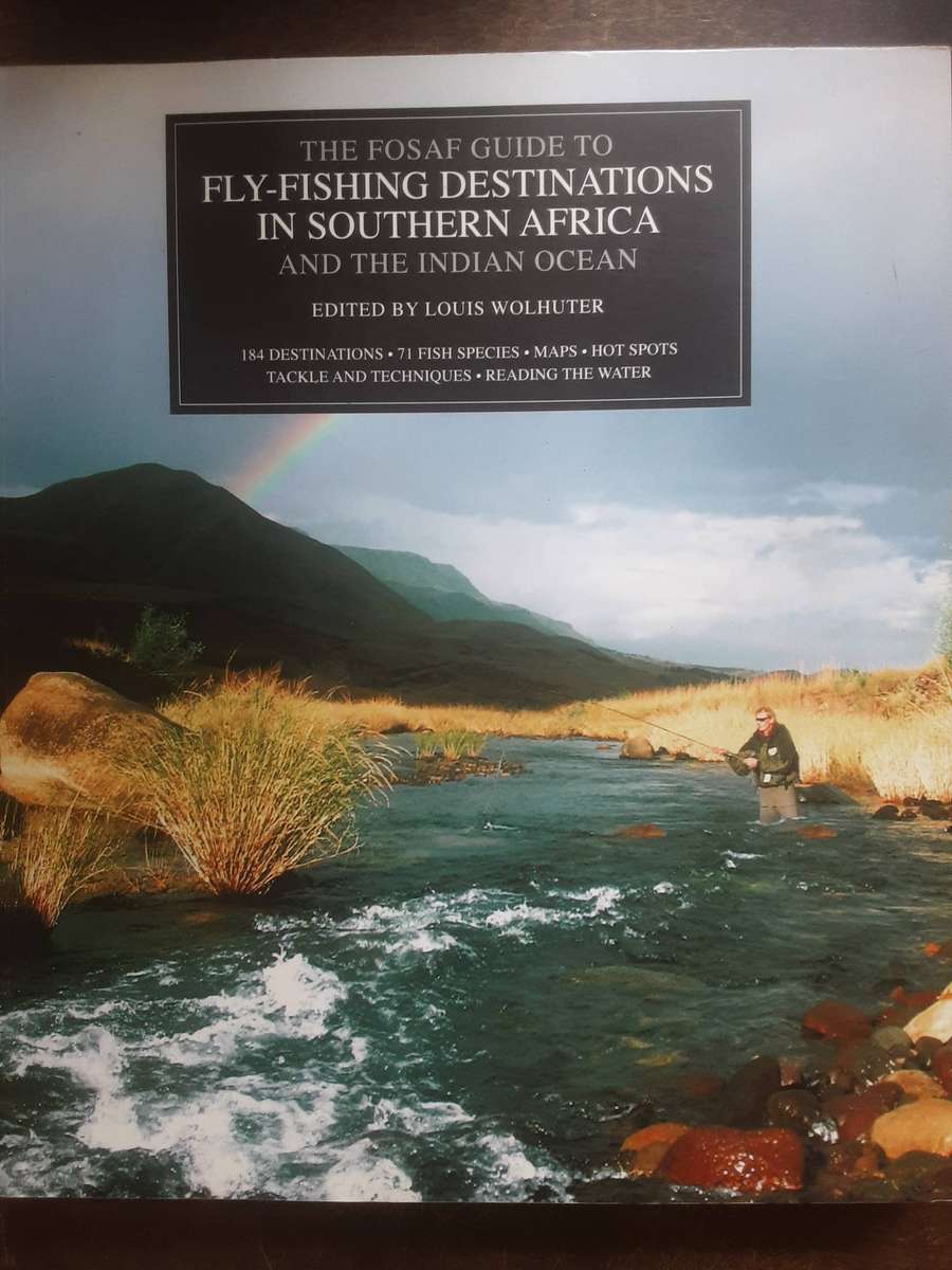 The FOSAF Guide to Fly-fishing Destinations in Southern Africa & the Indian Ocean by Wolhuter
