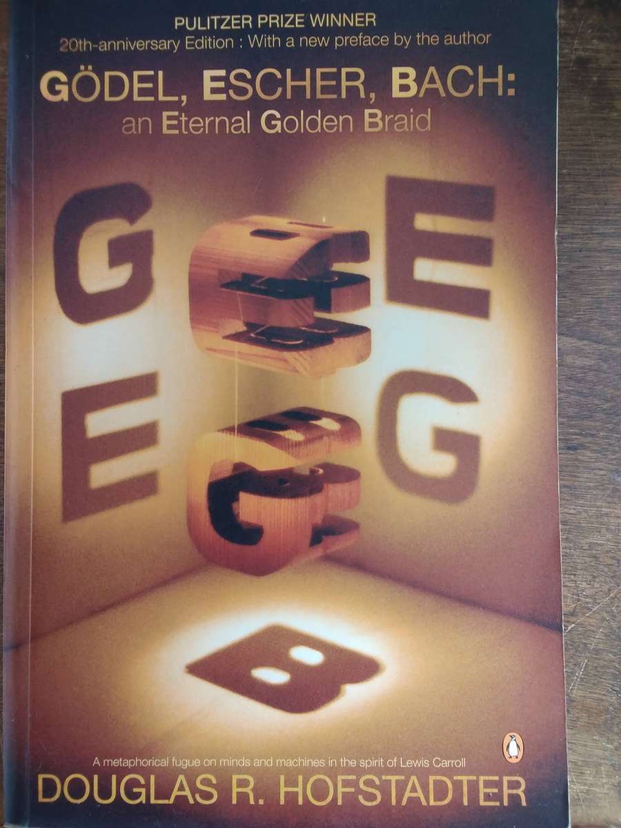 Godel, Escher, Bach an Eternal Golden Braid by Douglas R Hofstadter
