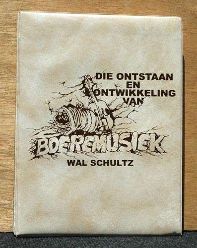 Die Ontstaan en Ontwikkeling van Boeremusiek -- Wal Schultz