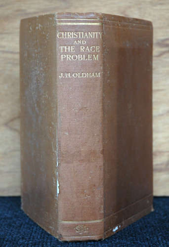 Christianity and the Race Problem - J.H. Oldham